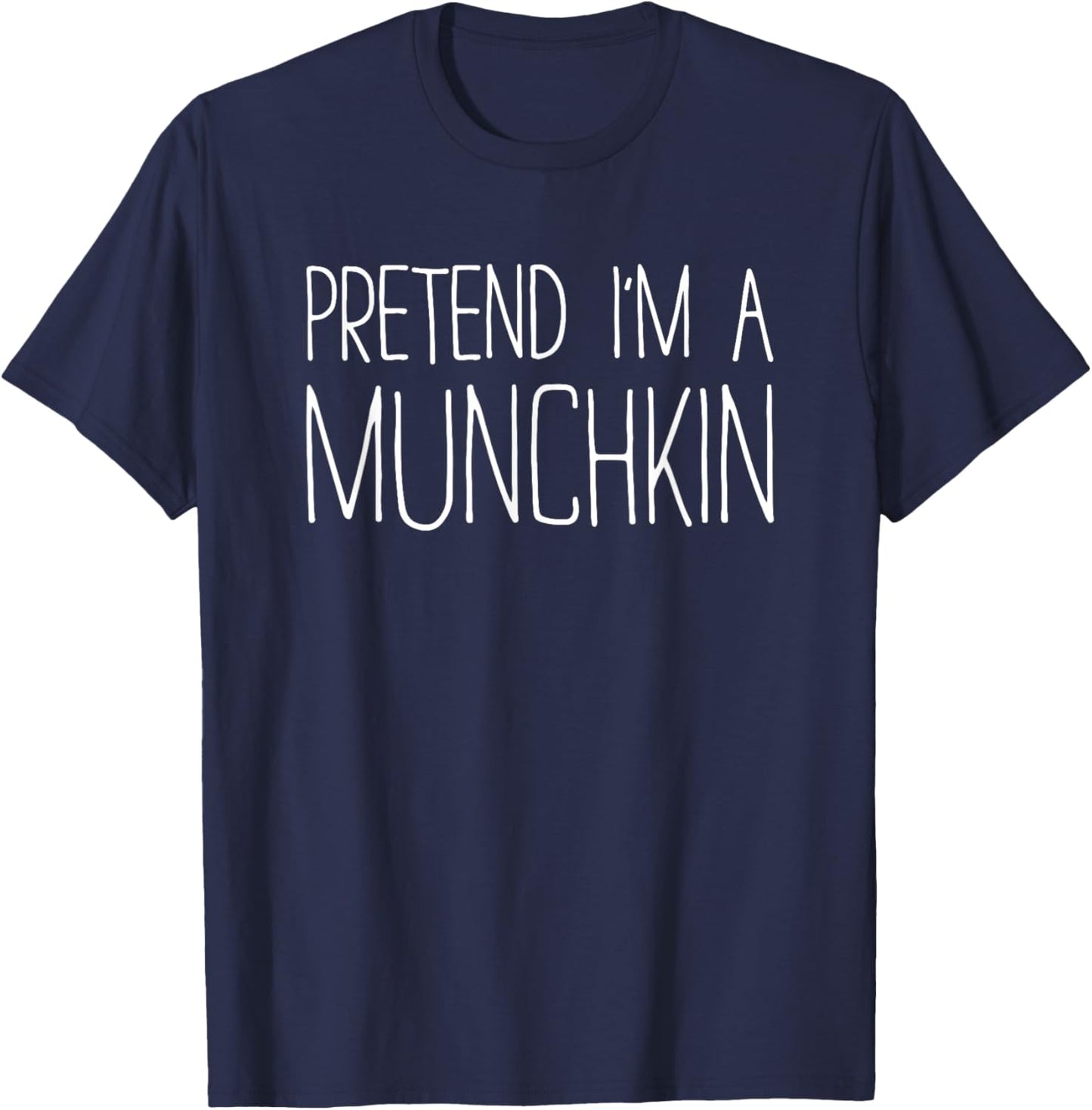 Pretend I'm A Munchkin Shirt Adult Kids Men Women Costume T-Shirt - T-Shirt | Navy