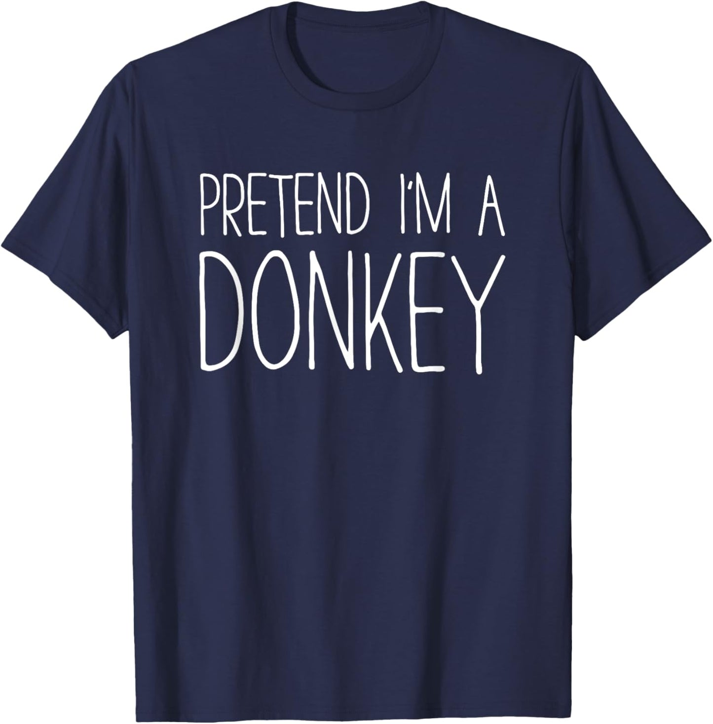 Pretend I'm A Donkey Shirt Adult Kids Men Women Costume T-Shirt - T-Shirt | Navy