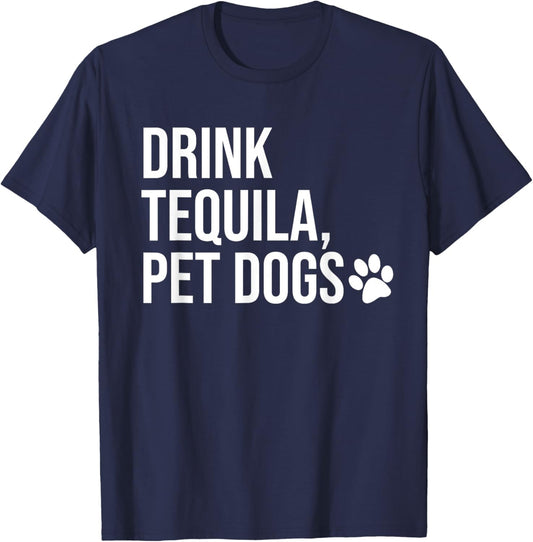 Drink Tequila Pet Dogs T Shirt,Women Drink Tequila Pet Dogs T-Shirt - T-Shirt | Navy