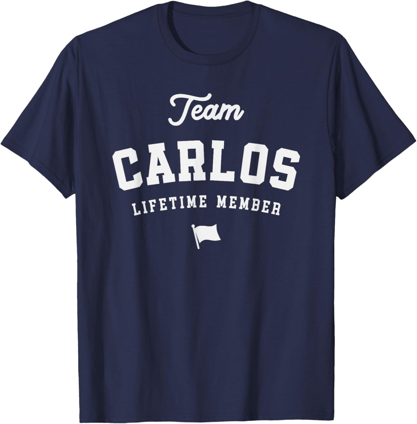 Team Carlos Lifetime Member Funny Name Carlos T-Shirt - T-Shirt | Navy