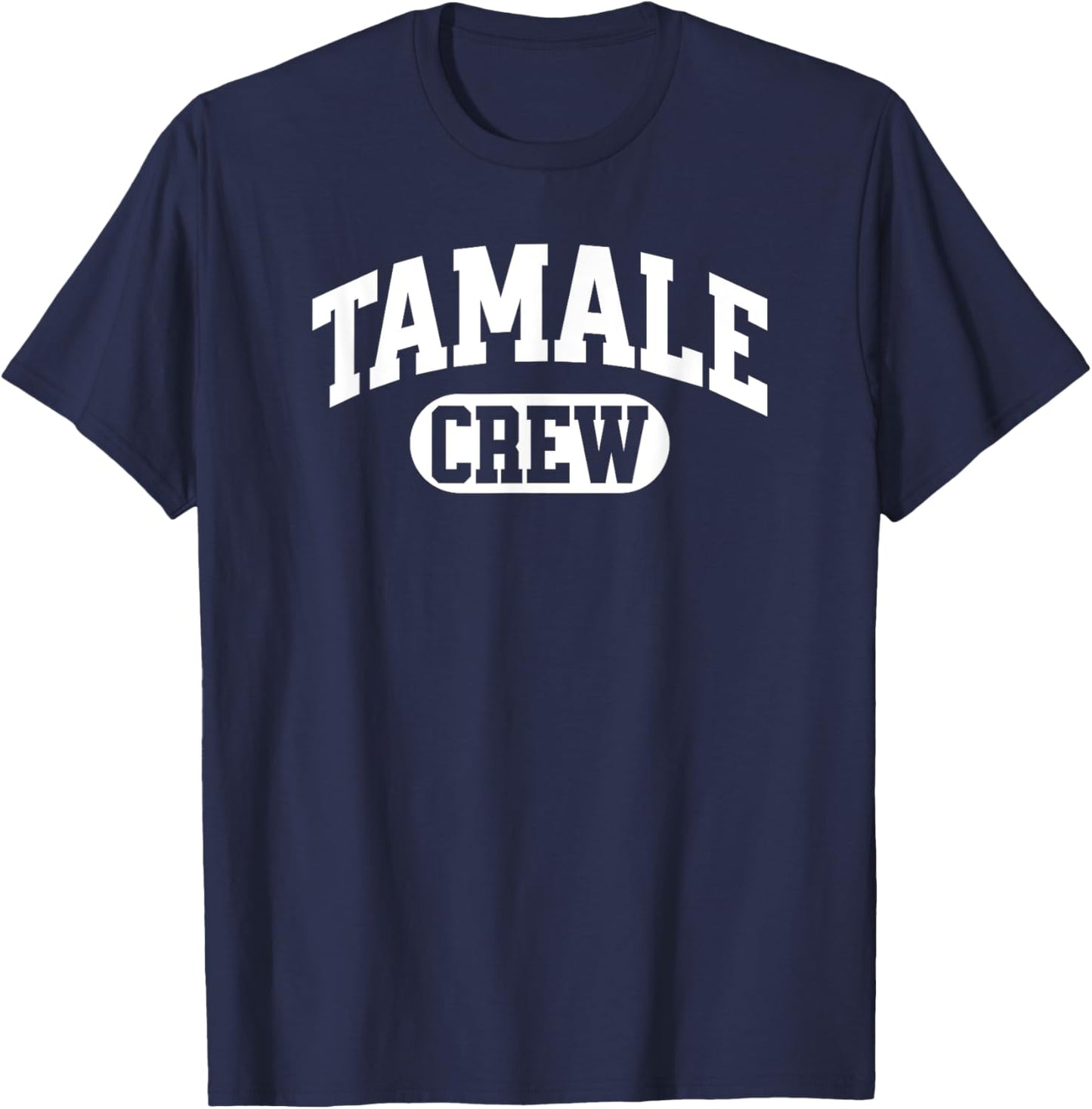Tamale Crew, Tamale Squad, Tamale Making, Mexican Christmas T-Shirt - T-Shirt | Navy