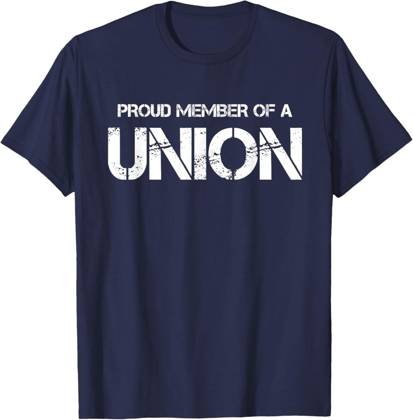 Funny Pro Union Worker Proud Member of a Union T-Shirt - T-Shirt | Navy