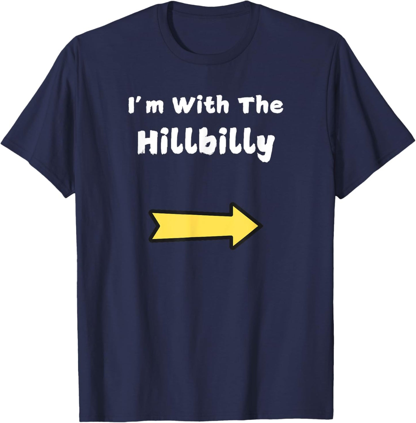 Funny Im With The Hillbilly Last Minute Halloween Costume T-Shirt - T-Shirt | Navy