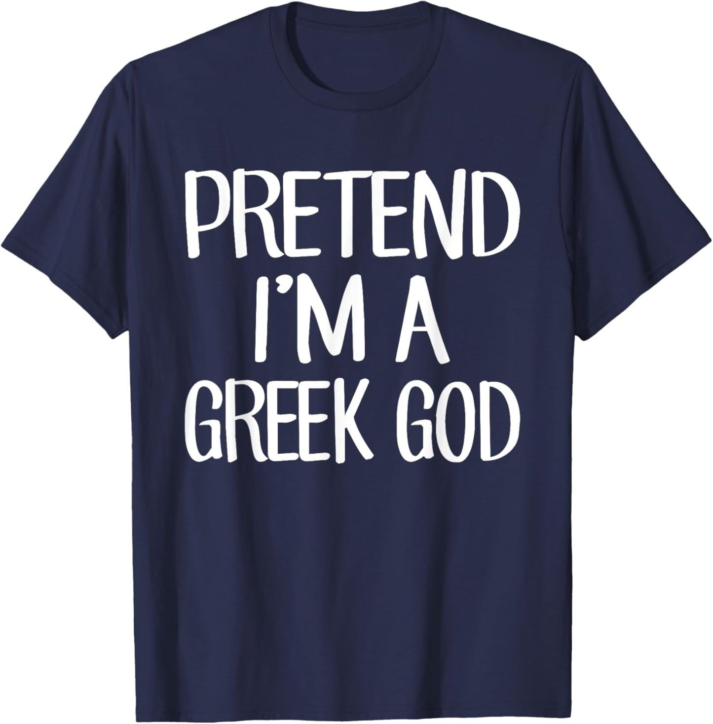 Pretend I'm A Greek God Costume Family Lazy Easy Halloween T-Shirt - T-Shirt | Navy