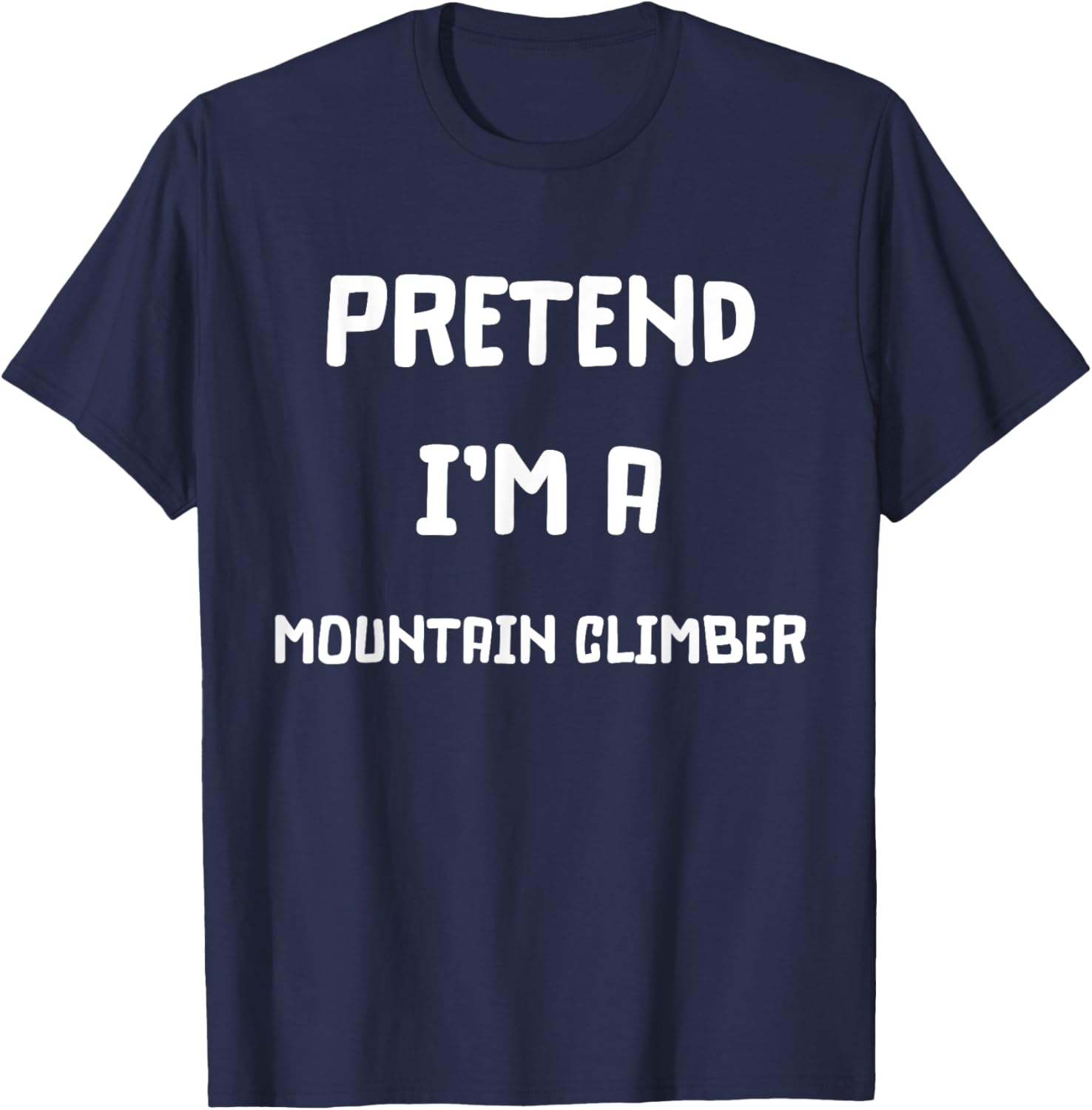 Pretend Im A Mountain Climber Halloween Costume T-Shirt - T-Shirt | Navy
