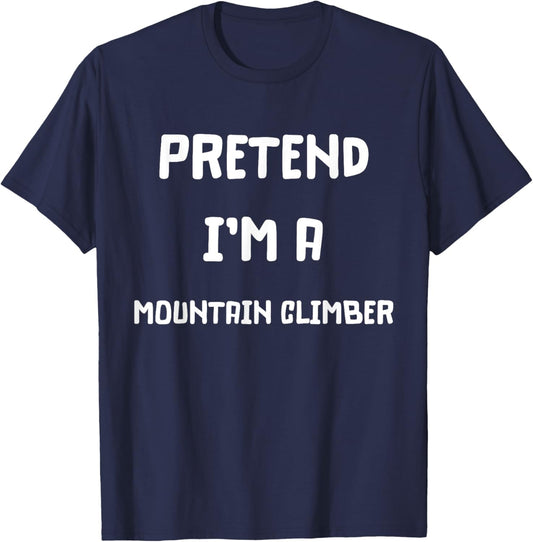 Pretend Im A Mountain Climber Halloween Costume T-Shirt - T-Shirt | Navy