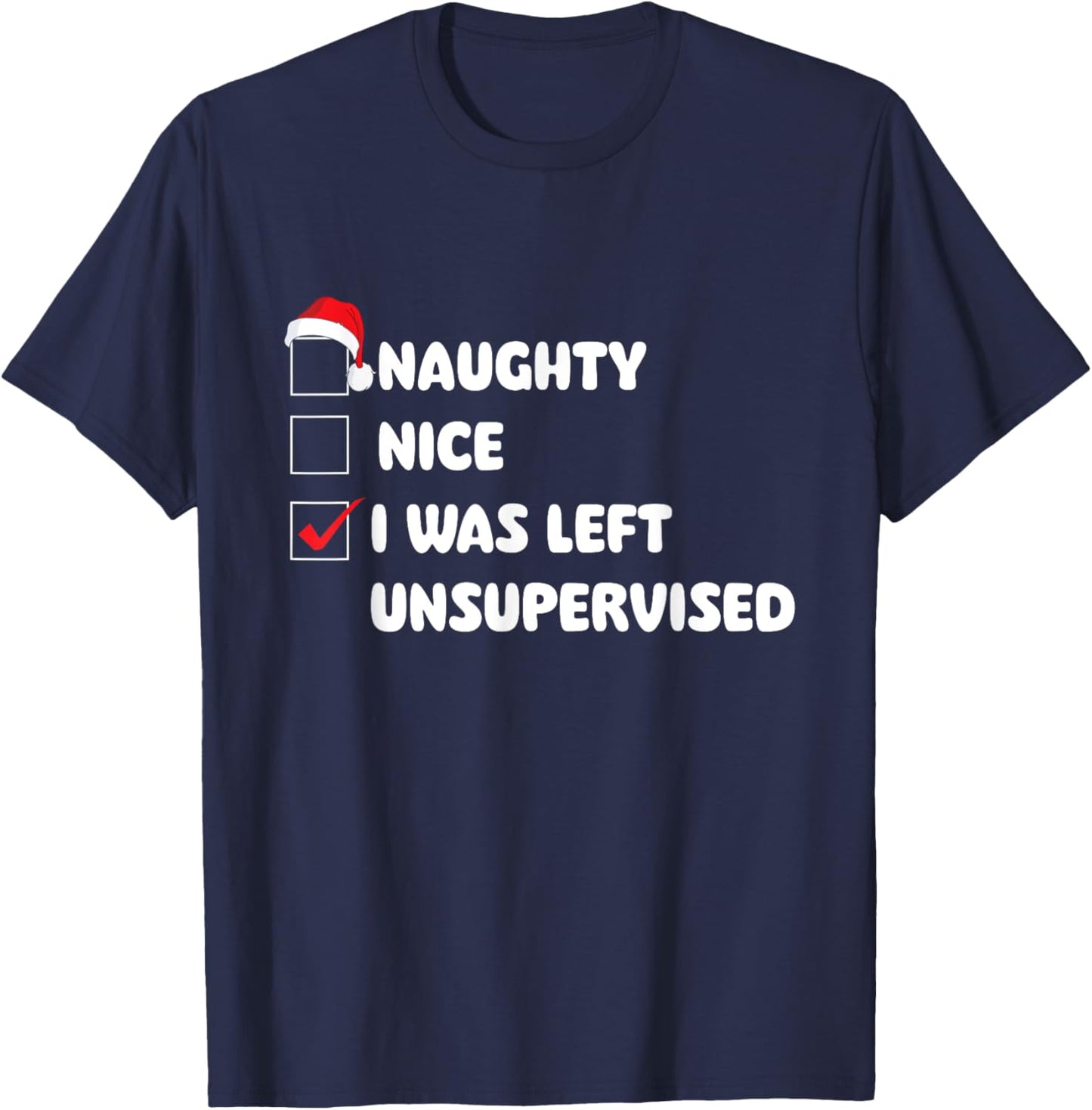 Naughty Nice I Was Left Unsupervised - Xmas Pajamas T-Shirt - T-Shirt | Navy