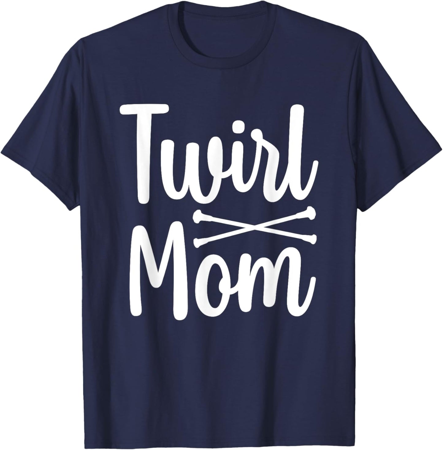 Cute Twirling Design Mom Twirler Baton Twirling T-Shirt - T-Shirt | Navy
