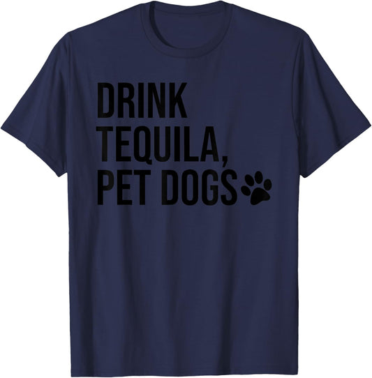 Drink Tequila Pet Dogs T Shirt,Women Drink Tequila Pet Dogs T-Shirt - T-Shirt | Navy