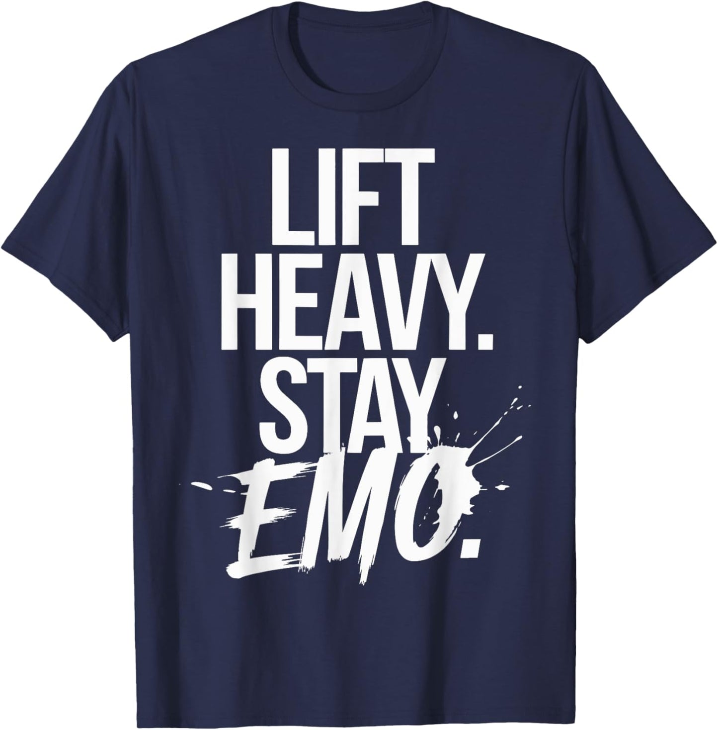 Lift Heavy Stay Emo T-Shirt - T-Shirt | Navy