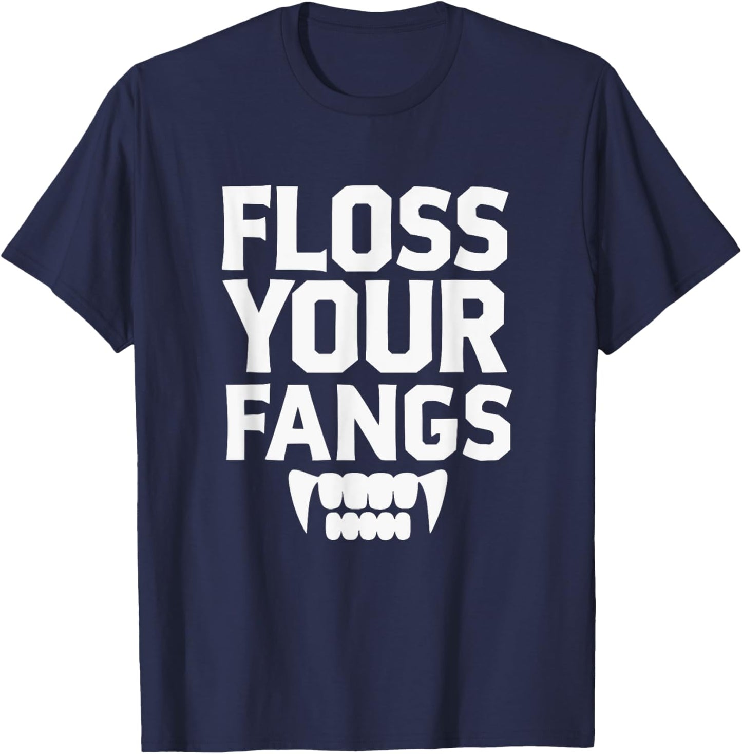 Matching Dentist Dental Hygienist Halloween Floss Your Fangs T-Shirt - T-Shirt | Navy