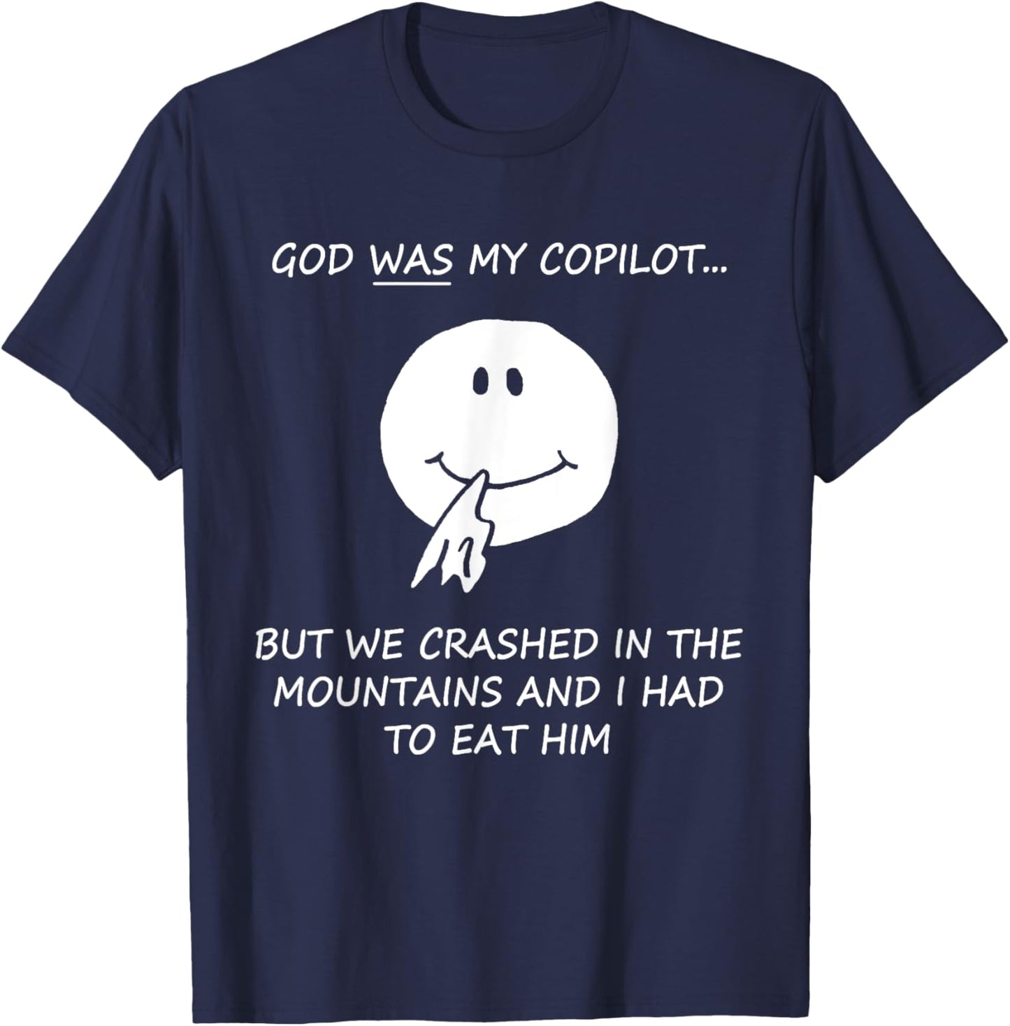 God Was My Copilot But We Crashed In The Mountains Quote T-Shirt - T-Shirt | Navy