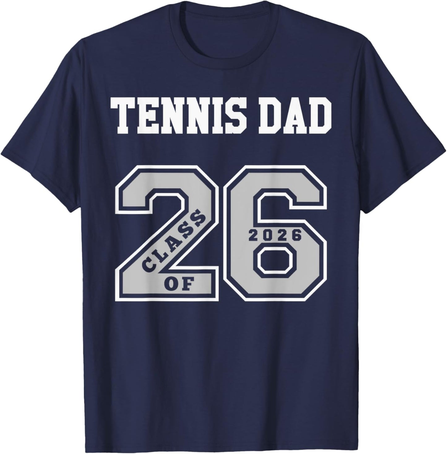 Tennis Dad Class of 2026 - Tennis Dad 26 Swag Class of 26 T-Shirt - T-Shirt | Navy