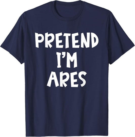Pretend I'm Ares Matching Costume Lazy Easy Halloween T-Shirt - T-Shirt | Navy