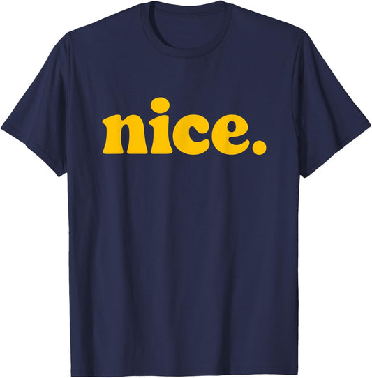 Nice - Positive Message Nice Word T-Shirt - T-Shirt | Navy