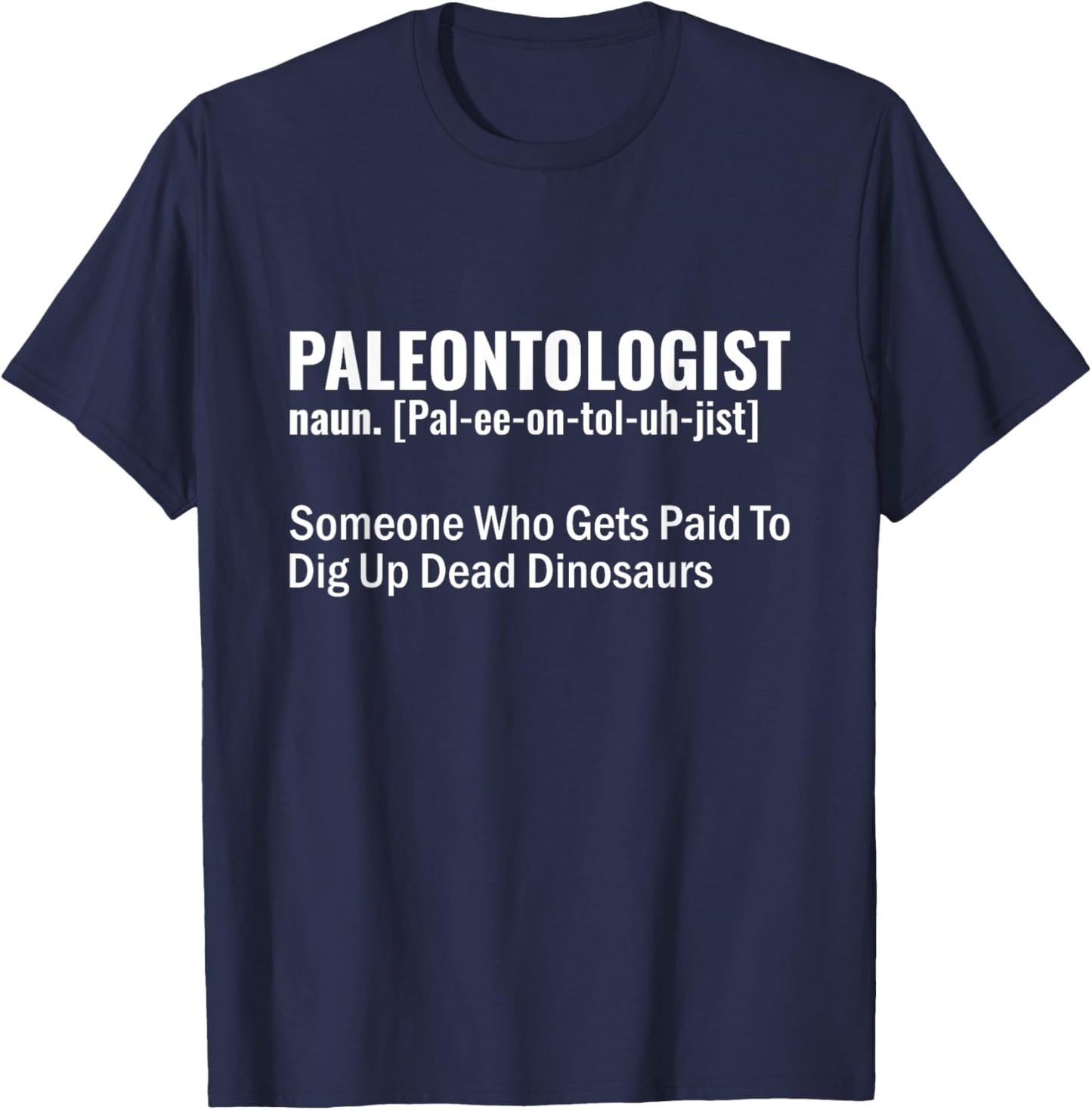 Funny Paleontologist Definition Fossil Hunter Paleontologist T-Shirt - T-Shirt | Navy