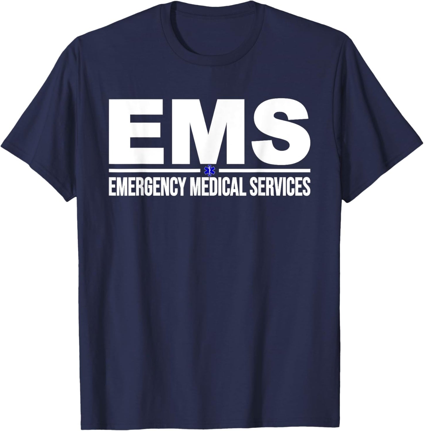 Ems Emergency Medical Services Paramedic Emt Star of Life T-Shirt - T-Shirt | Navy
