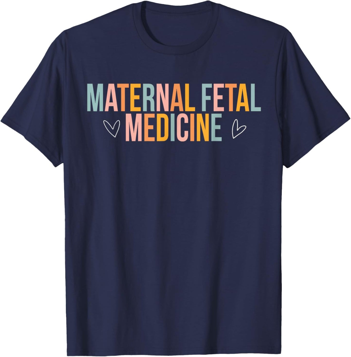 Maternal Fetal Medicine MFM Nurse MFM Sonographer T-Shirt - T-Shirt | Navy