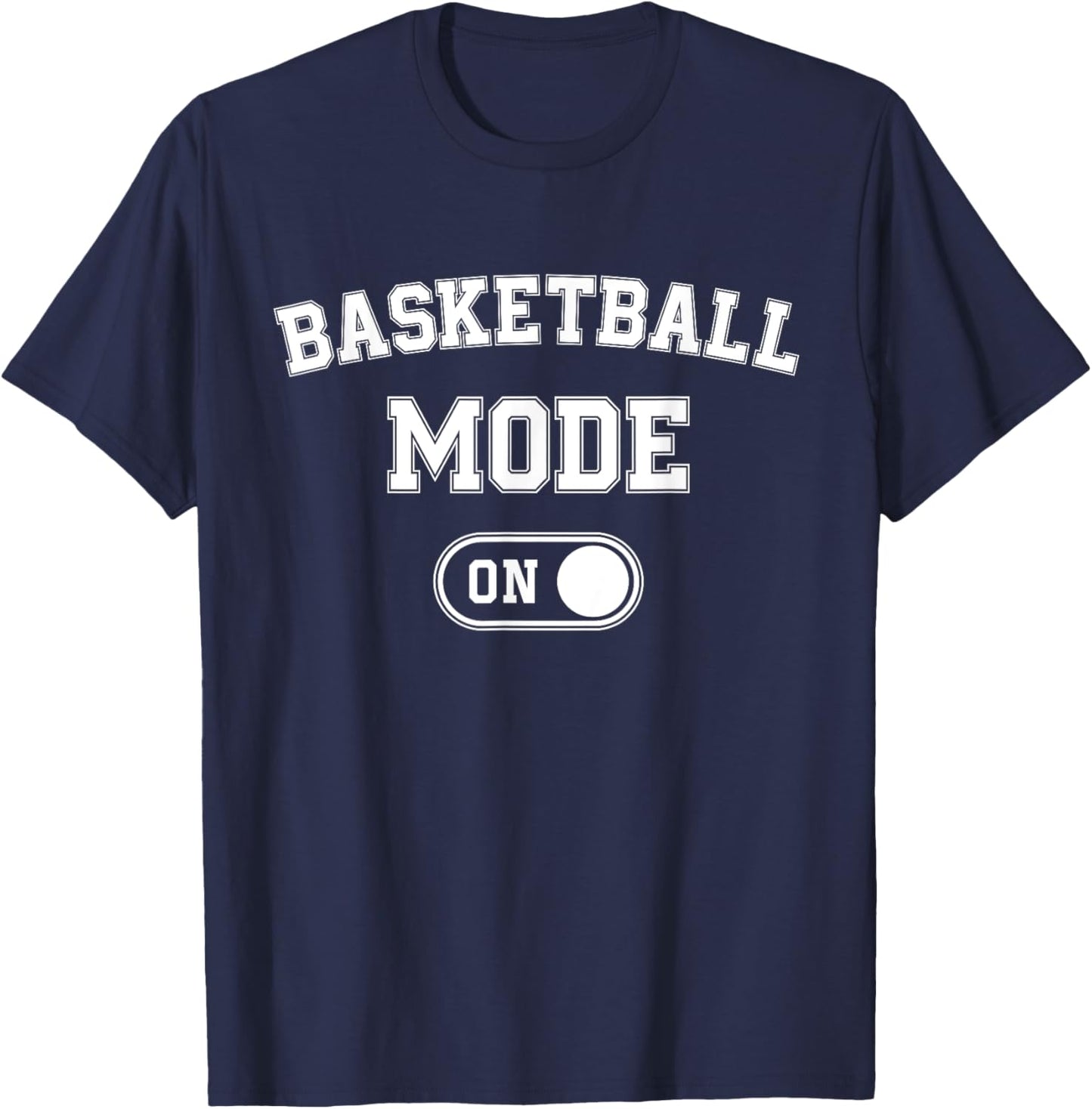 Basketball Mode On Funny Player Gift Coach Fan Dad T-Shirt - T-Shirt | Navy