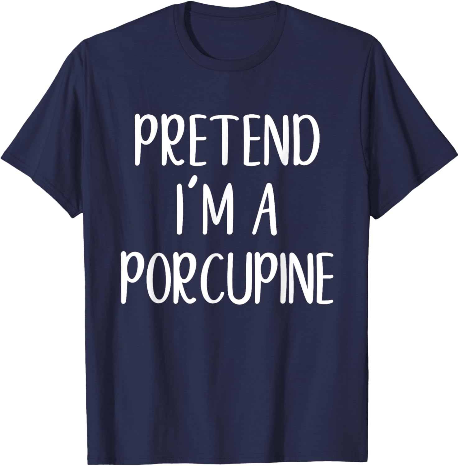Funny Pretend I'm A Porcupine Costume Halloween Easy T-Shirt - T-Shirt | Navy