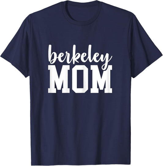Berkeley Mom California City Home Roots Mothers day T-Shirt - T-Shirt | Navy