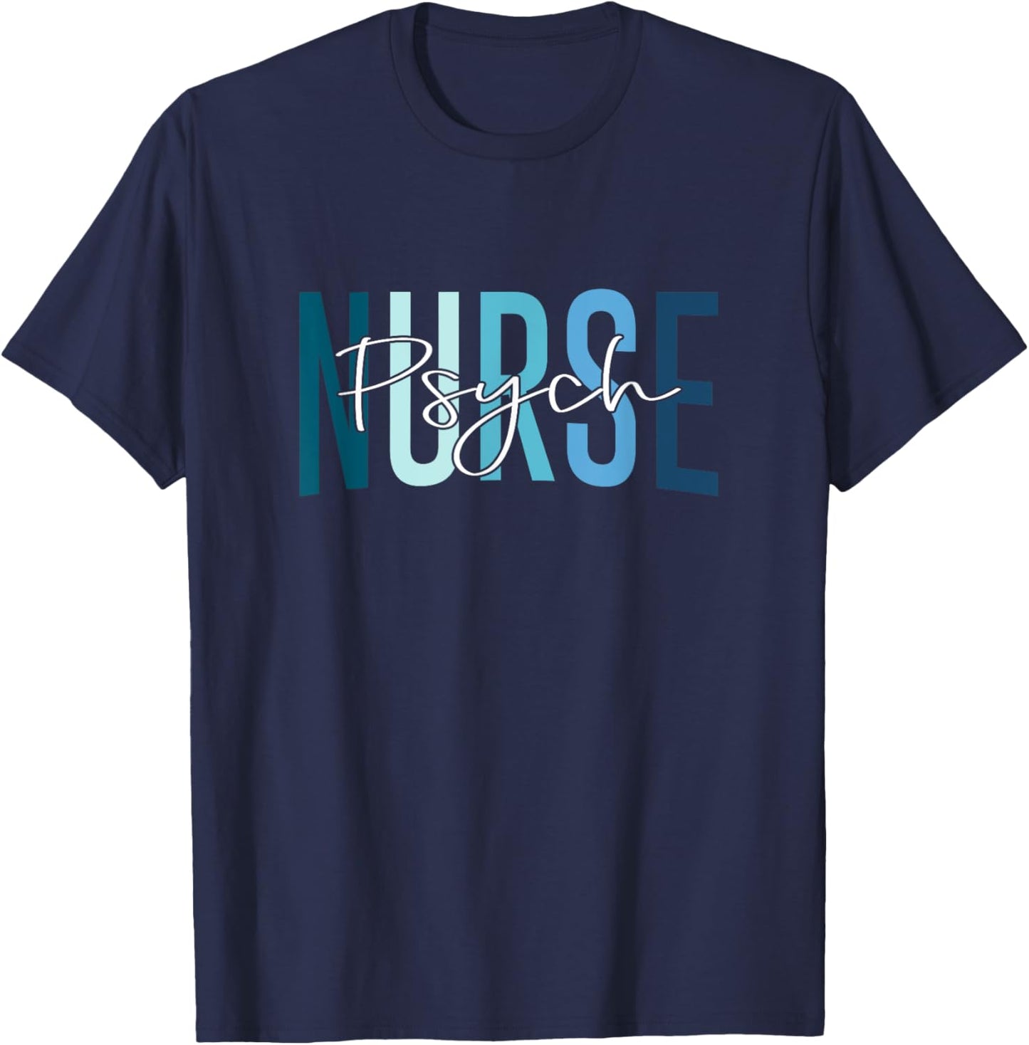 Funny Psychiatric Nurse Mental Health Nurse Psych Nurse T-Shirt - T-Shirt | Navy