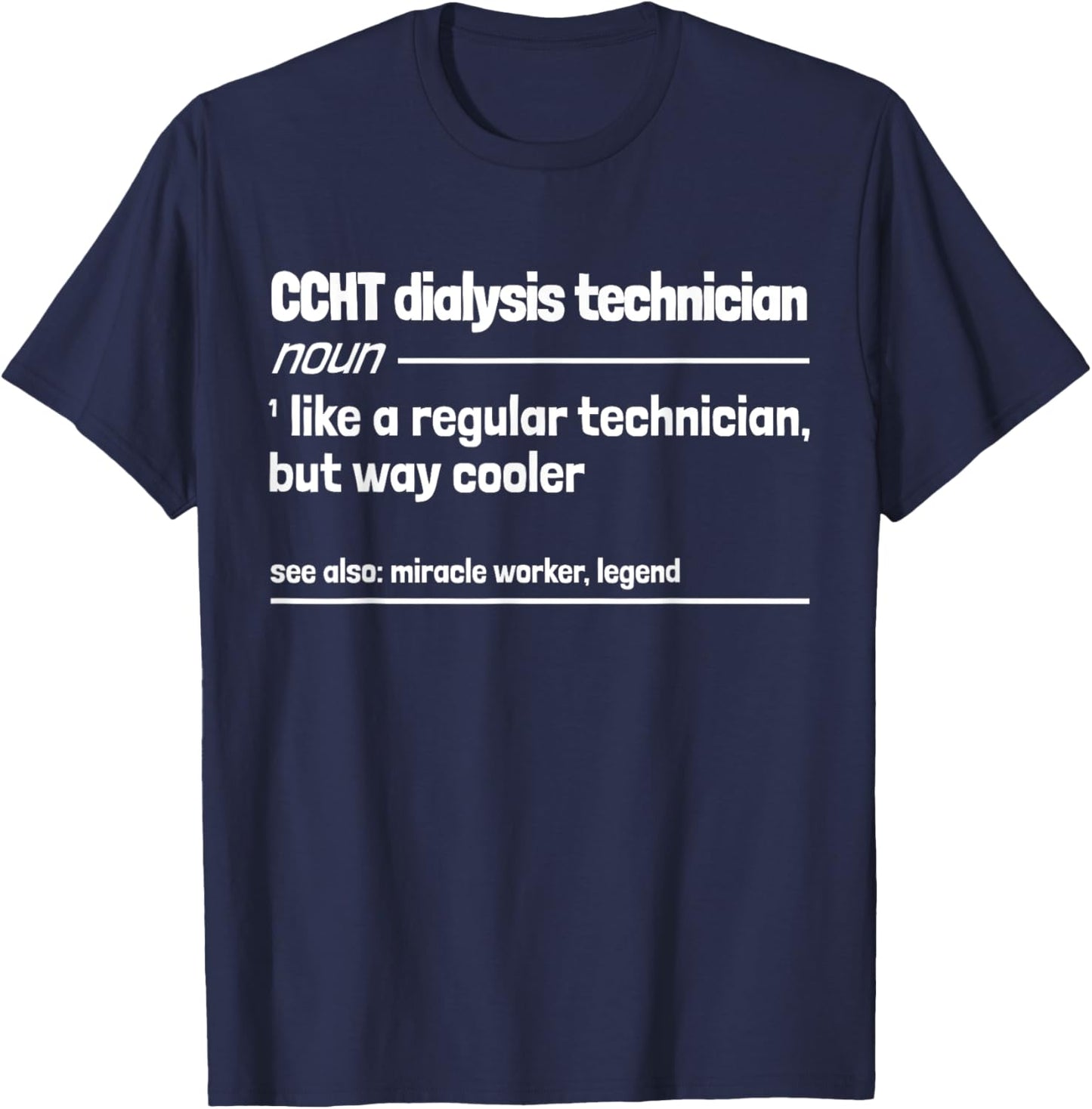 CCHT Dialysis Technician But Cooler Funny Technician T-Shirt - T-Shirt | Navy