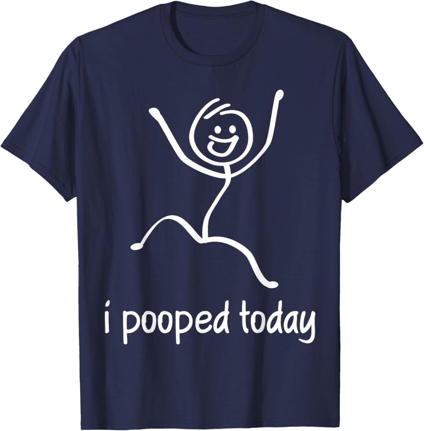 I Pooped Today T-Shirt - T-Shirt | Navy