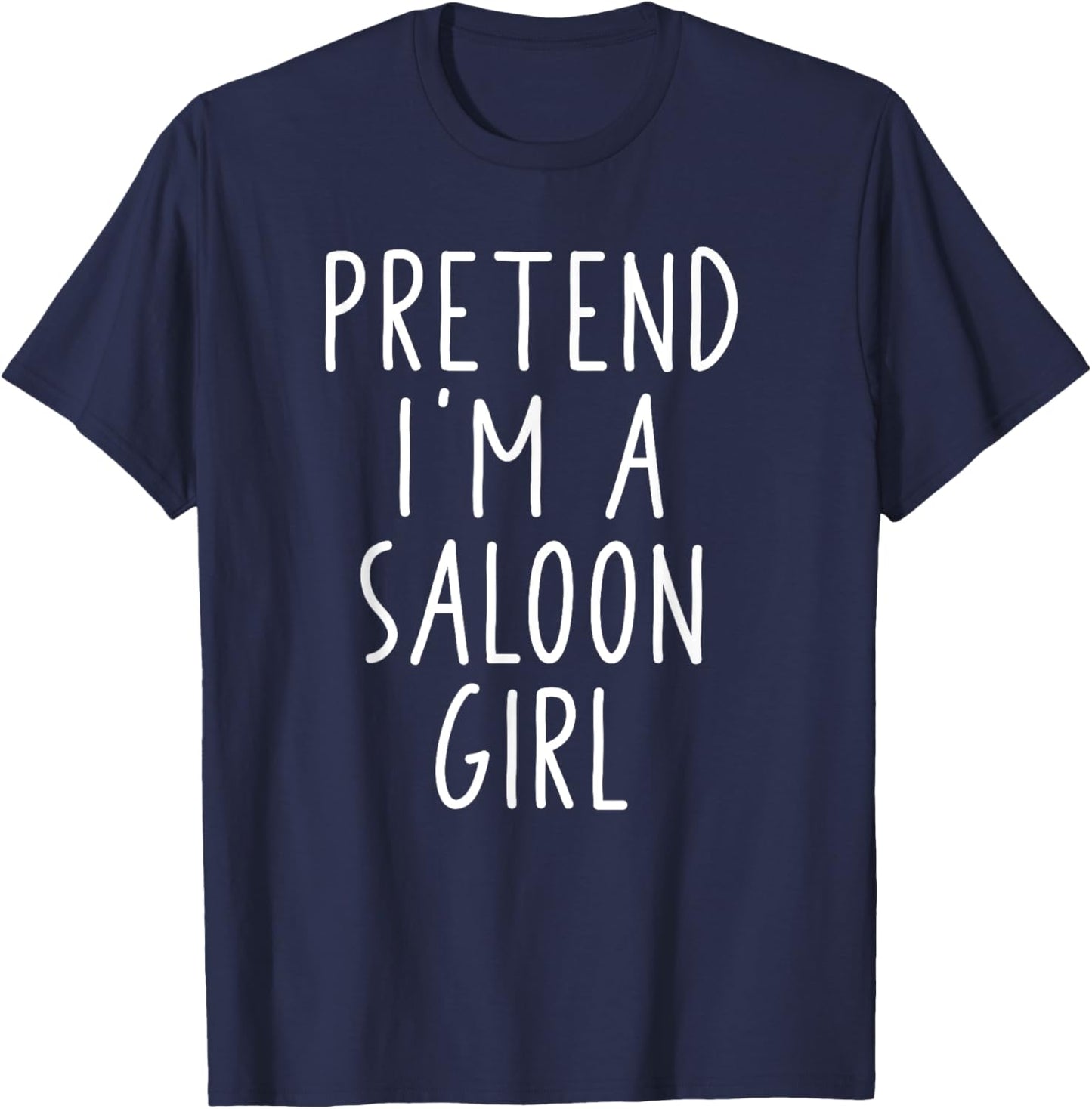 Pretend Saloon Girl Funny Halloween Costume matching group T-Shirt - T-Shirt | Navy