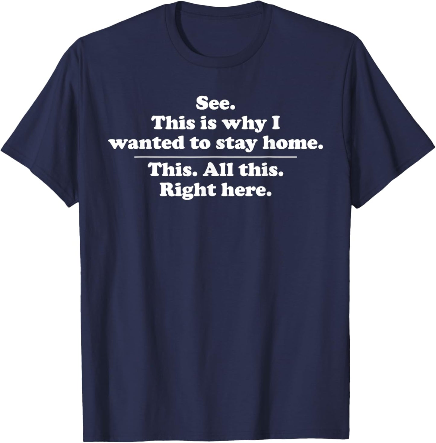 See This Is Why I Wanted To Stay HomeSarcastic Introvert T-Shirt - T-Shirt | Navy
