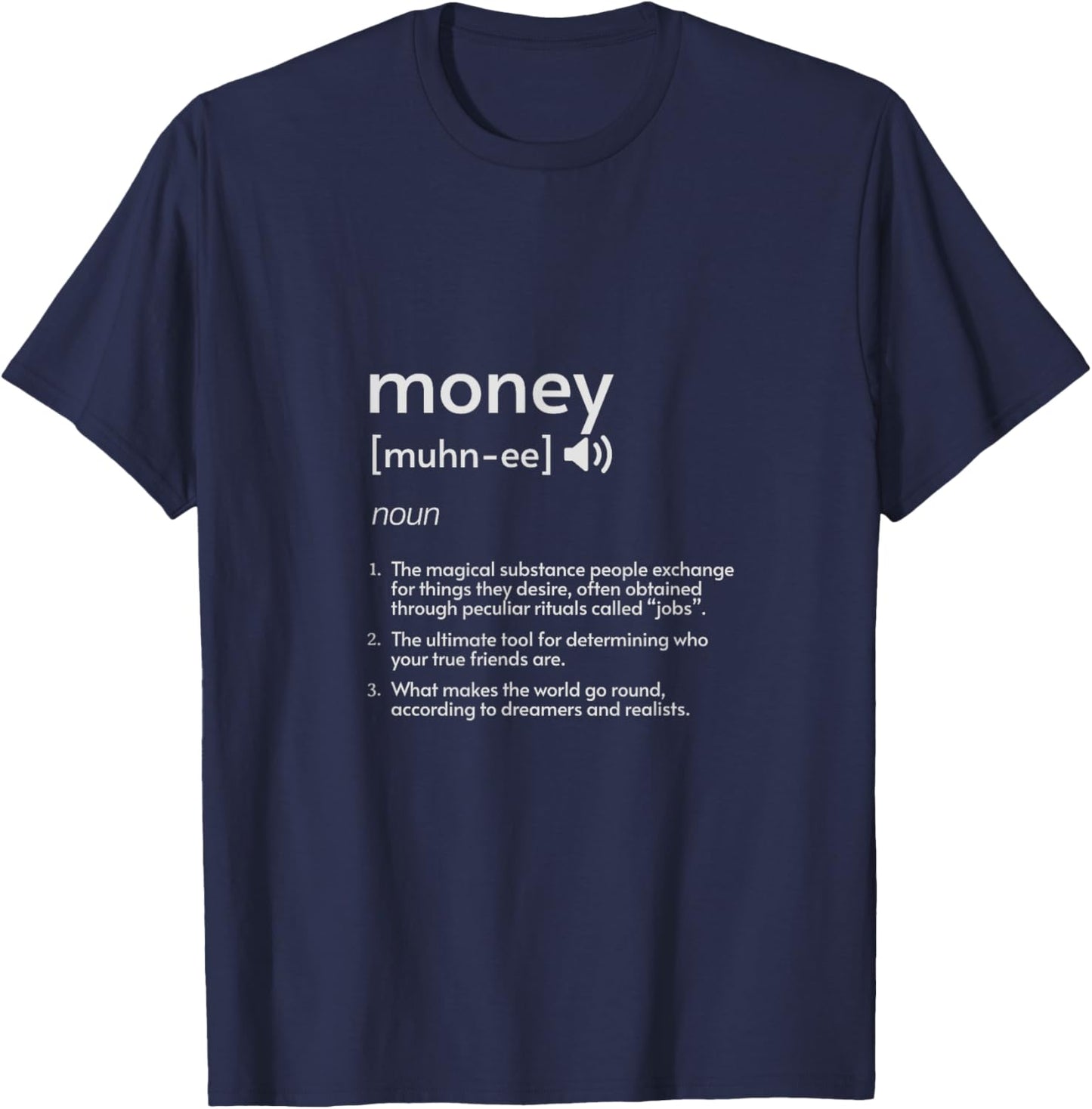 Money Definition Funny Sarcasm Lover Cash Meaning Money Joke T-Shirt - T-Shirt | Navy