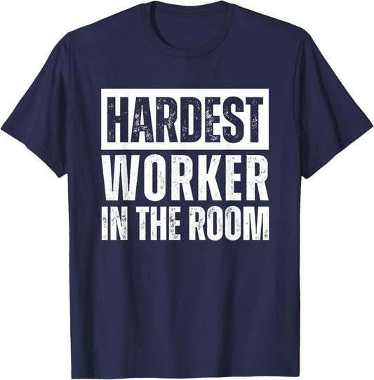 Hardest Worker in the Room Workout Motivation Fitness T-Shirt - T-Shirt | Navy