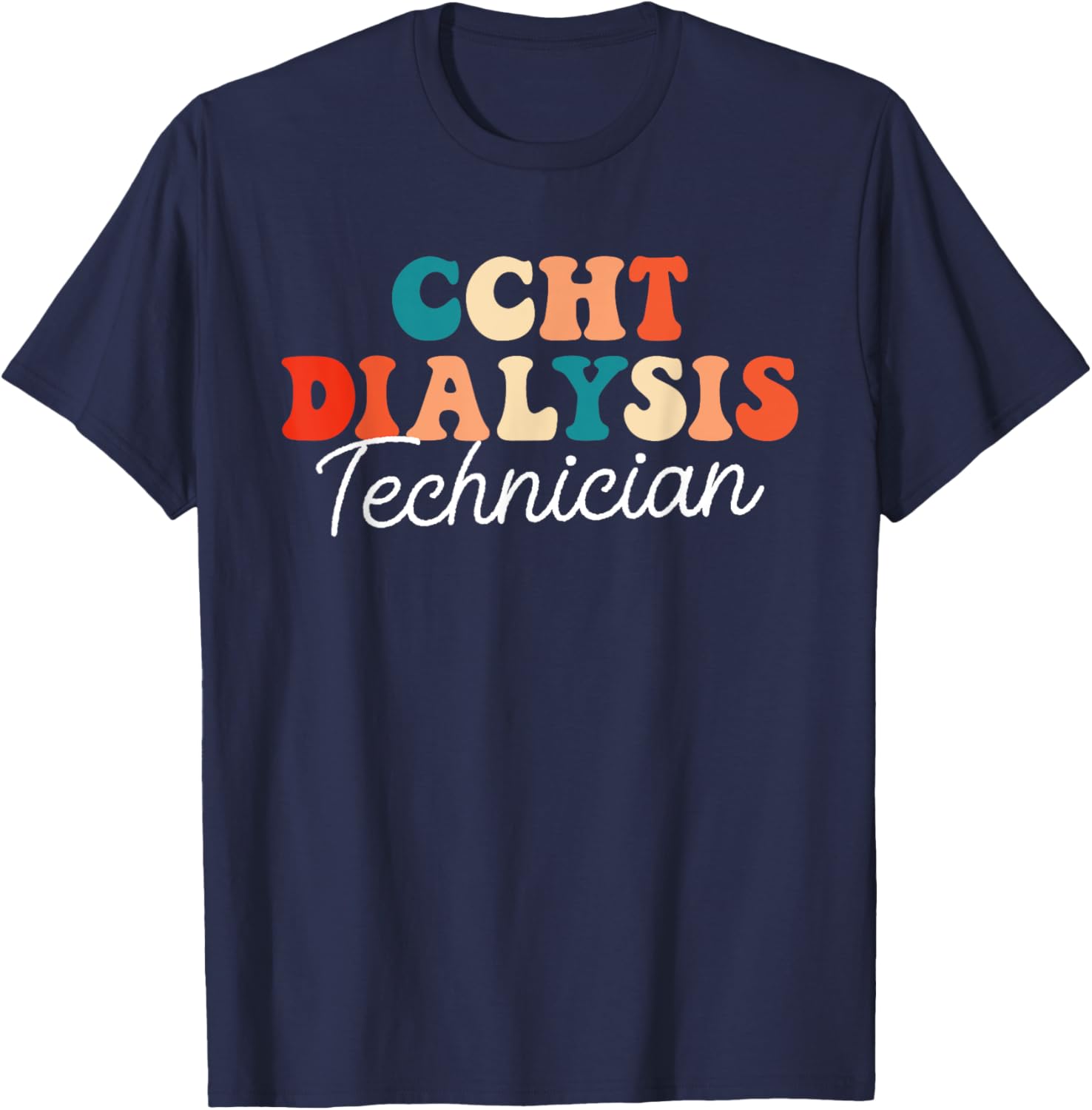 CCHT Dialysis Technician Nephrology Retro Dialysis Tech T-Shirt - T-Shirt | Navy