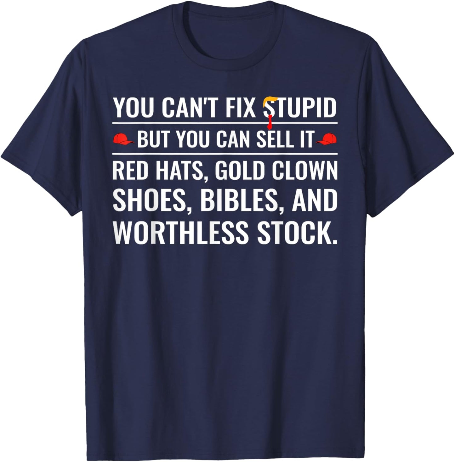 You Can't Fix Stupid But You Can Sell It Red Hats Gold Clown T-Shirt - T-Shirt | Navy