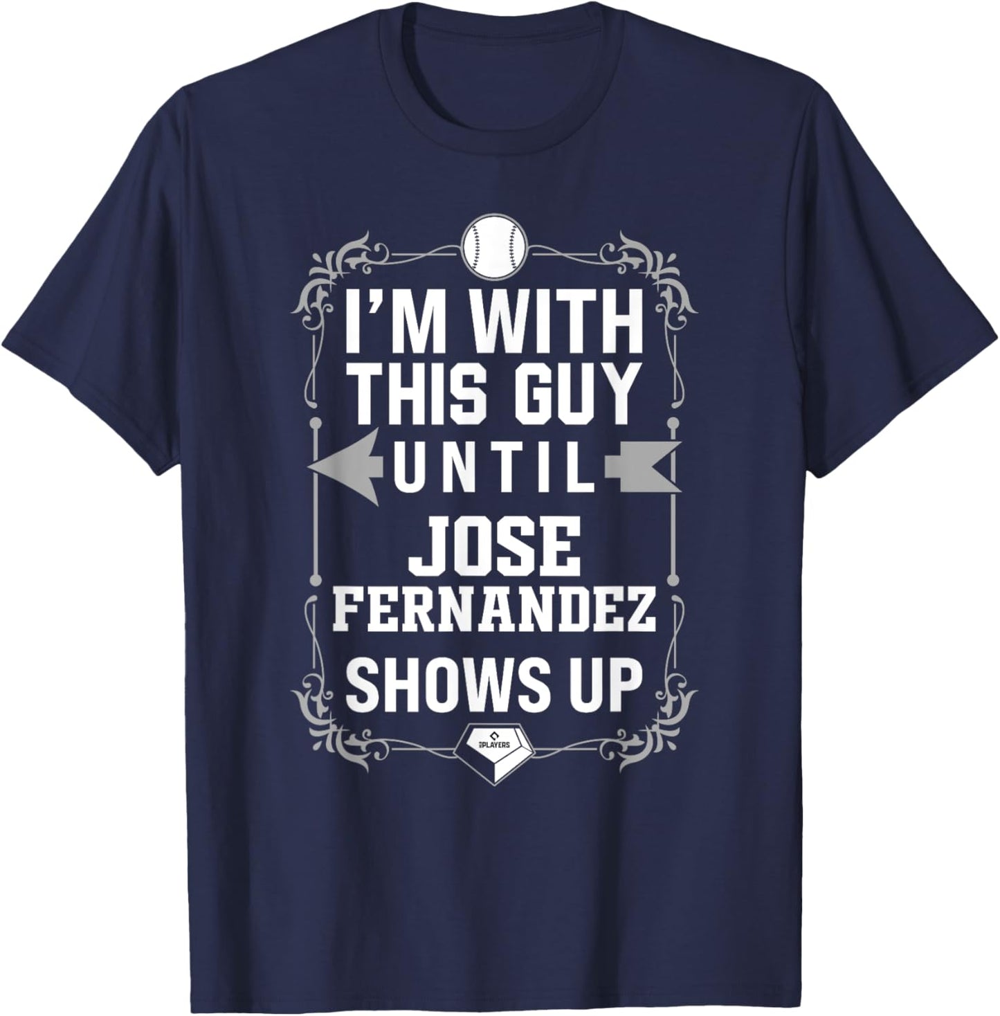 I’m With Jose Fernandez Prospect Baseball Fan Gear T-Shirt - T-Shirt | Navy