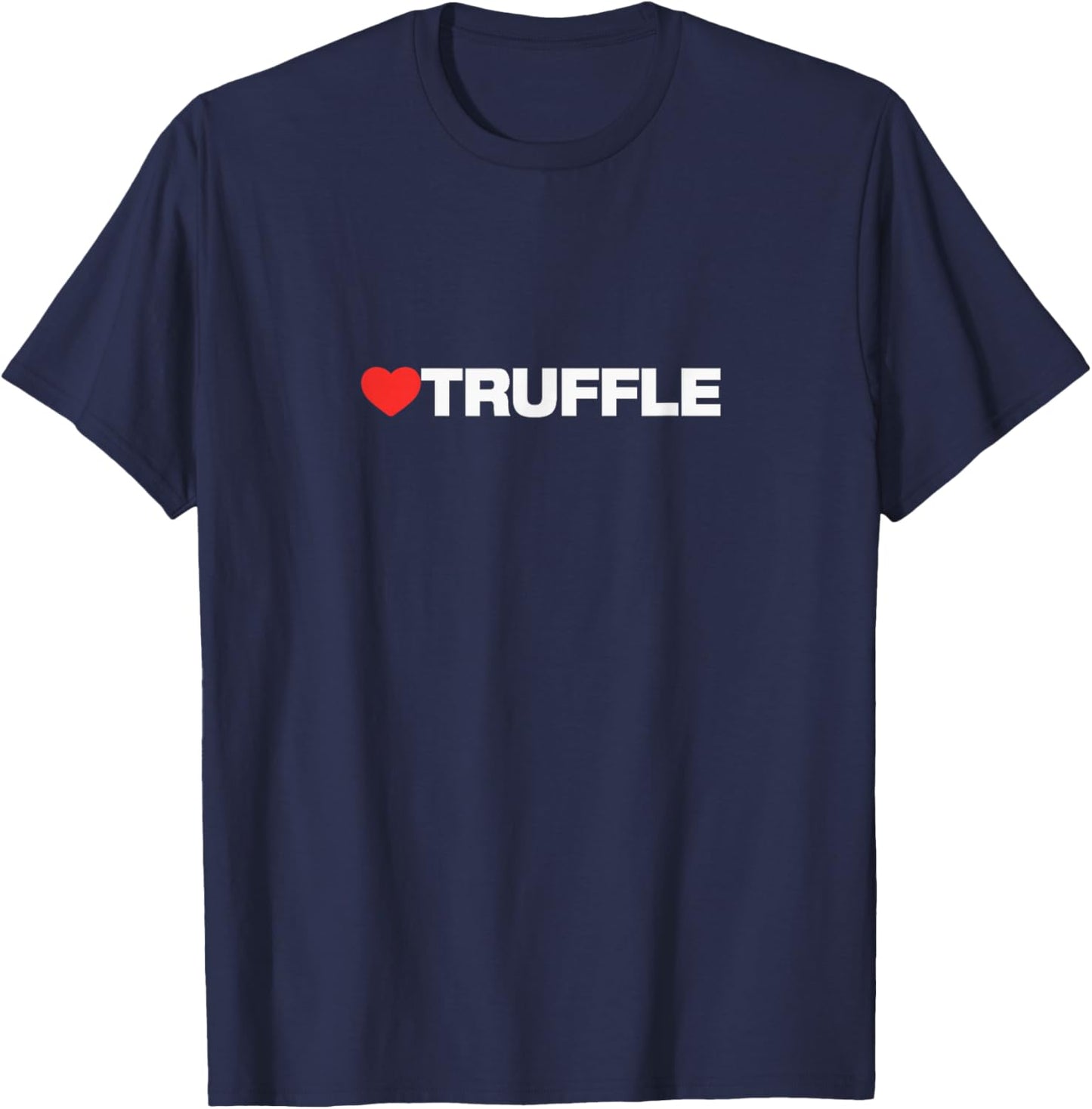 Truffle Love, Heart Design Loved by Anyone who Likes Truffle T-Shirt - T-Shirt | Navy