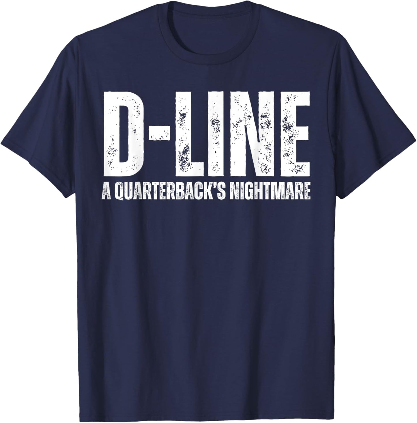 D-Line A Quarterback's Nightmare Football Defensive Lineman T-Shirt - T-Shirt | Navy