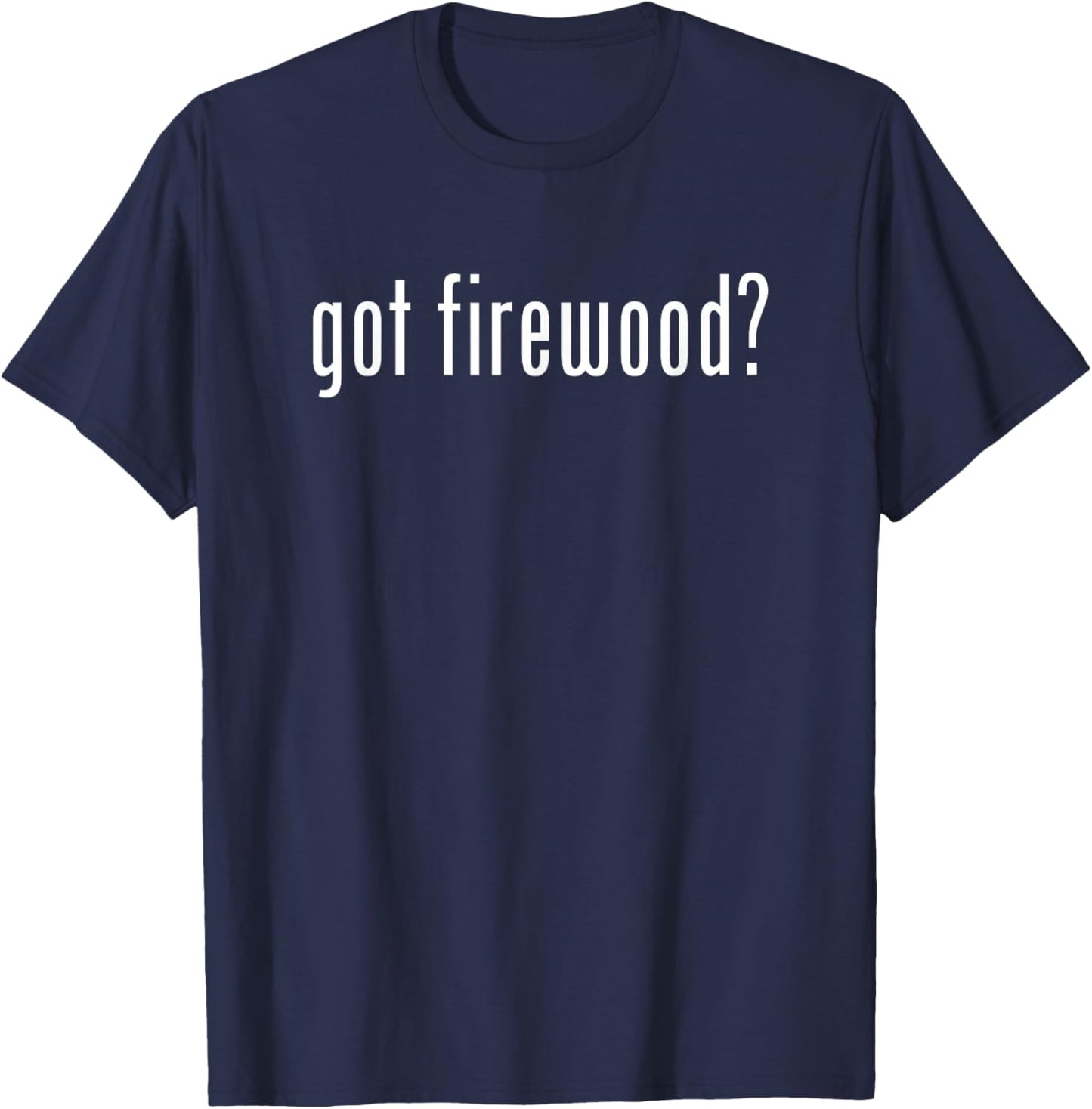 Funny Classic Got Firewood Retro T-Shirt - T-Shirt | Navy