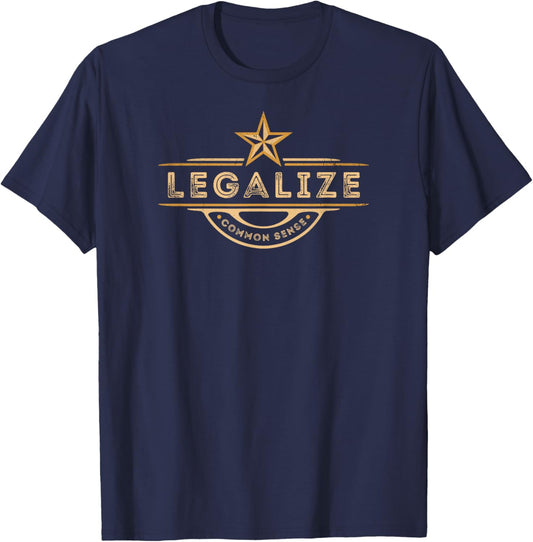 Legalize Common Sense Funny Sarcasm Slogan Gifts Vintage T-Shirt - T-Shirt | Navy