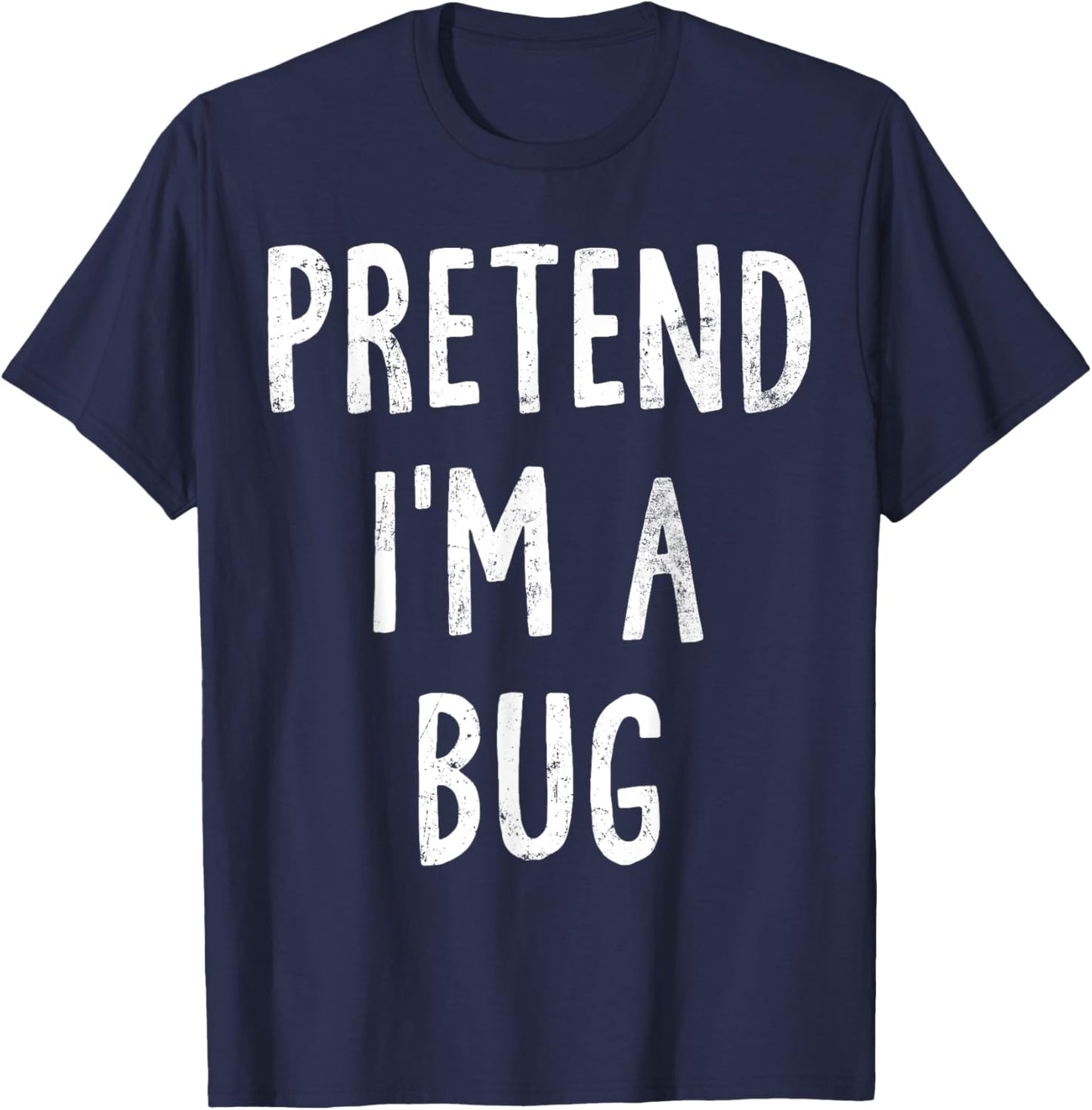 Pretend I'm A Bug Lazy Easy Halloween Costume T-Shirt - T-Shirt | Navy