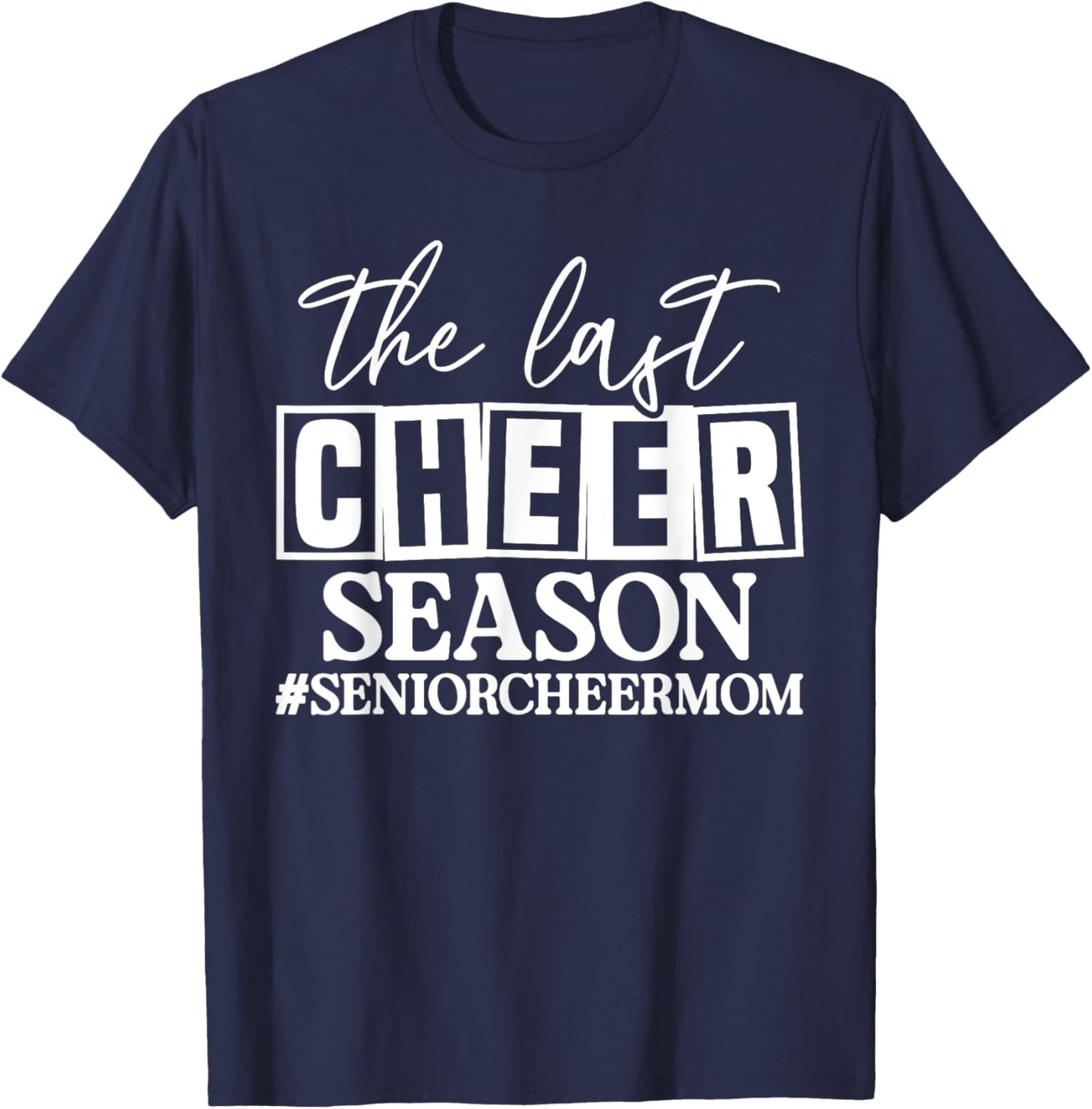 The Last Cheer Season Senior Cheer Mom T-Shirt - T-Shirt | Navy