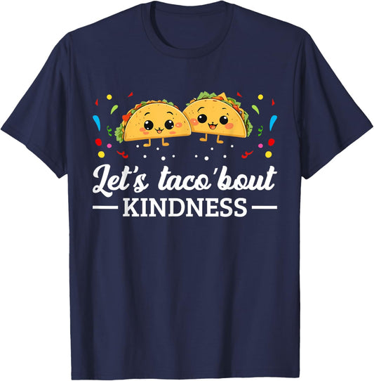 Let's Taco 'Bout Kindness Taco Food Lover T-Shirt - T-Shirt | Navy