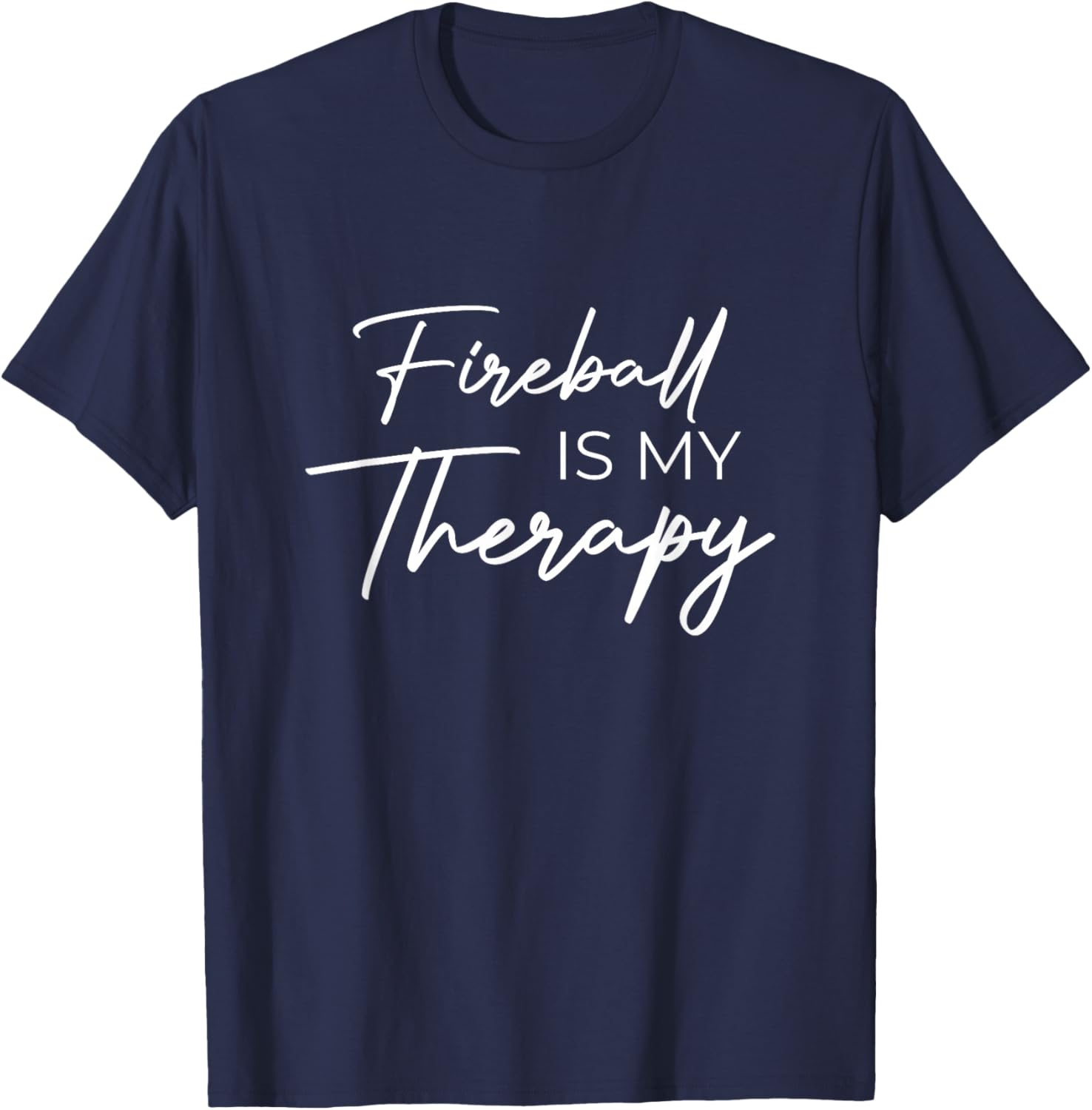 Fireball is My Therapy T-Shirt - T-Shirt | Navy