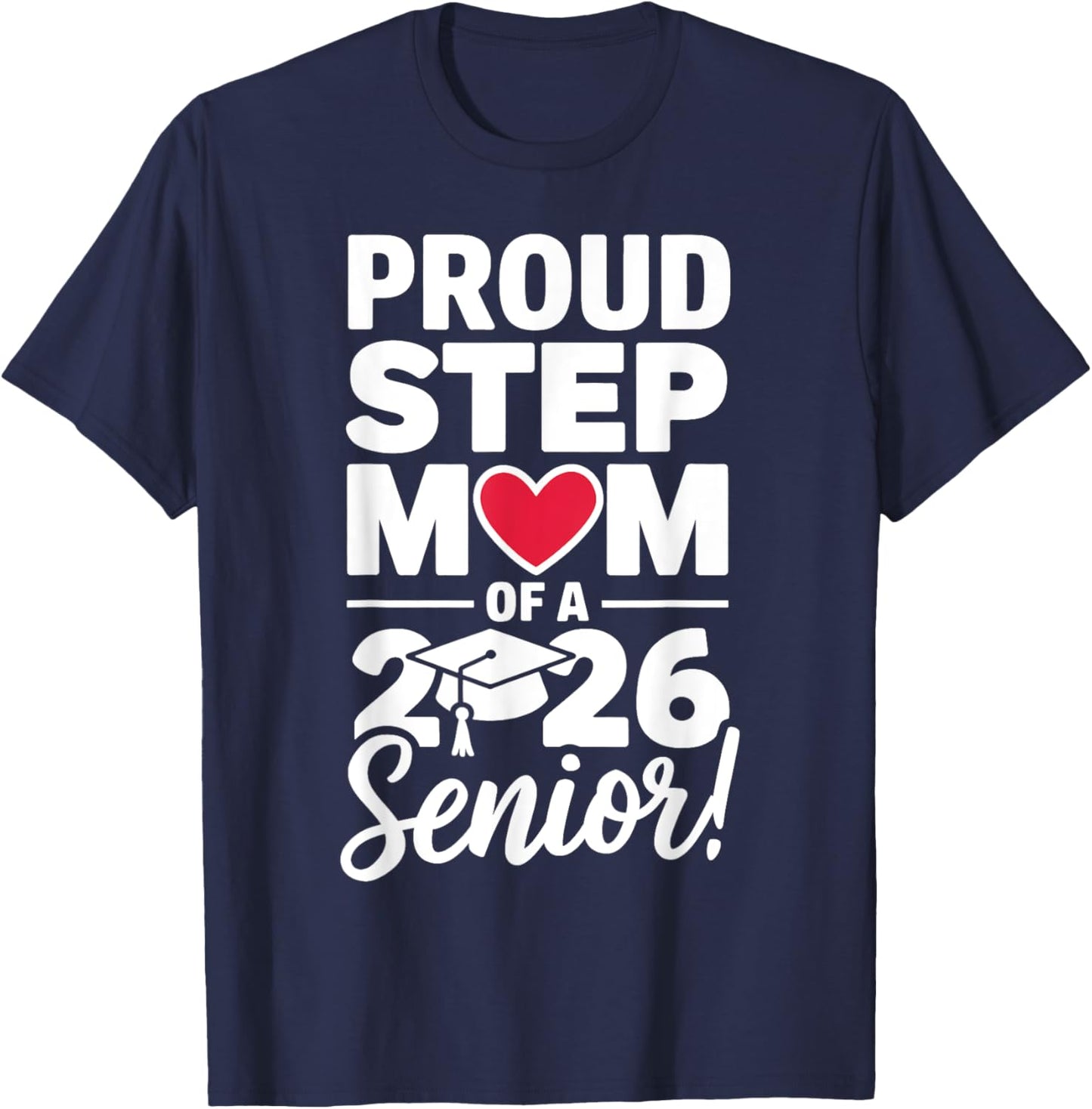 Proud Step Mom Of A 2026 Senior Mama Class Of 2026 Step Mom T-Shirt - T-Shirt | Navy
