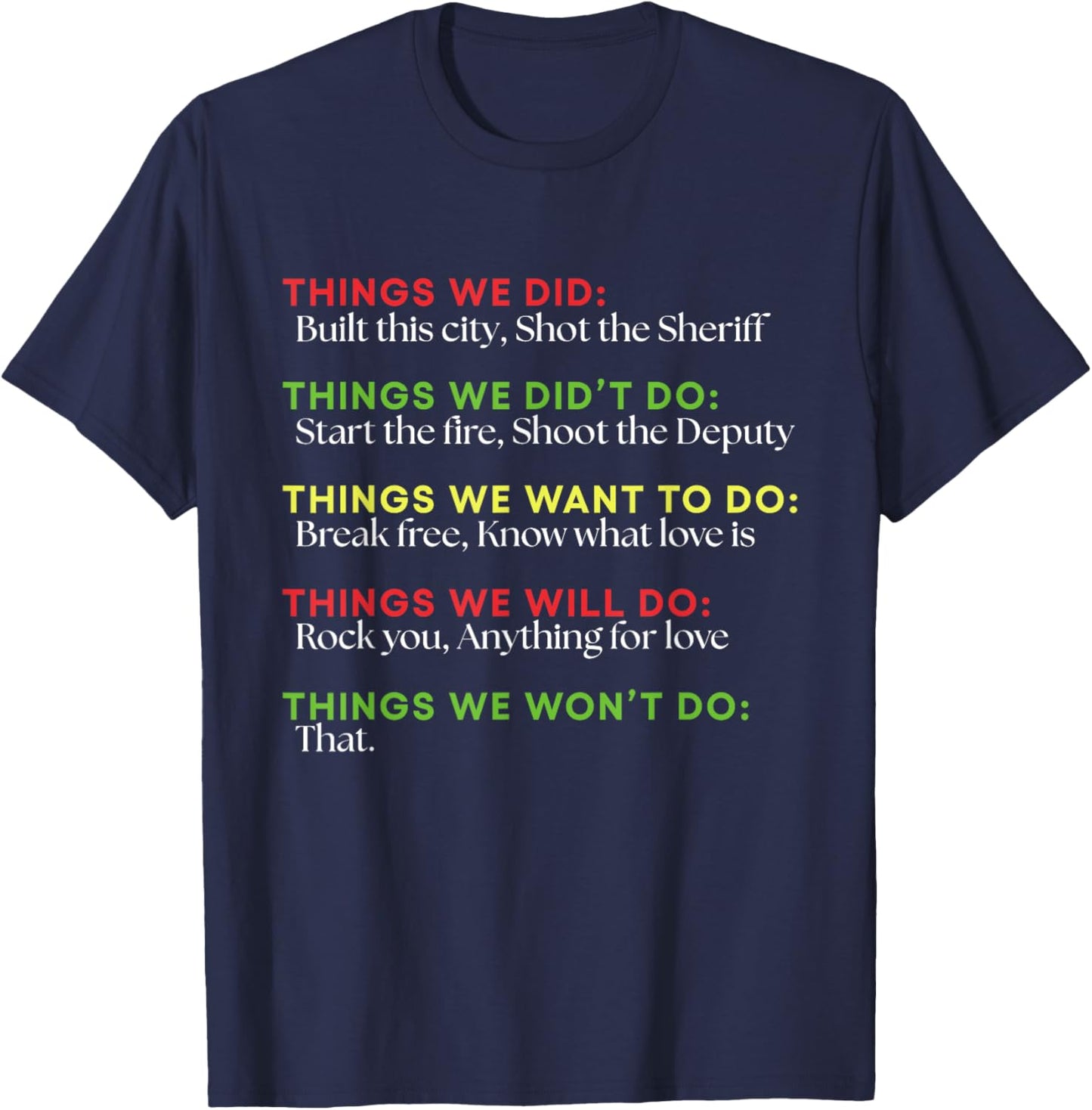 Things We Did Built This City Shot The Sheriff Start Funny T-Shirt - T-Shirt | Navy