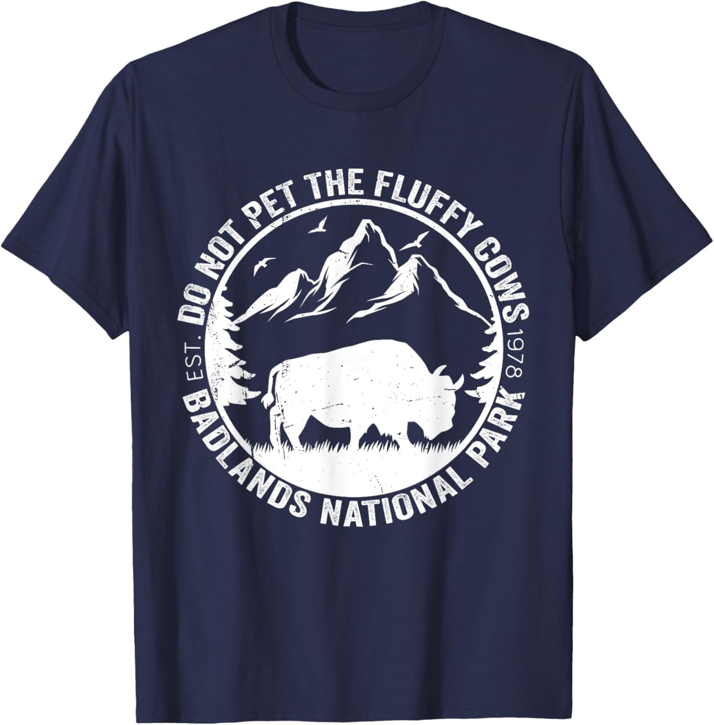 Funny Do Not Pet The Fluffy Cows Badlands National Park T-Shirt - T-Shirt | Navy