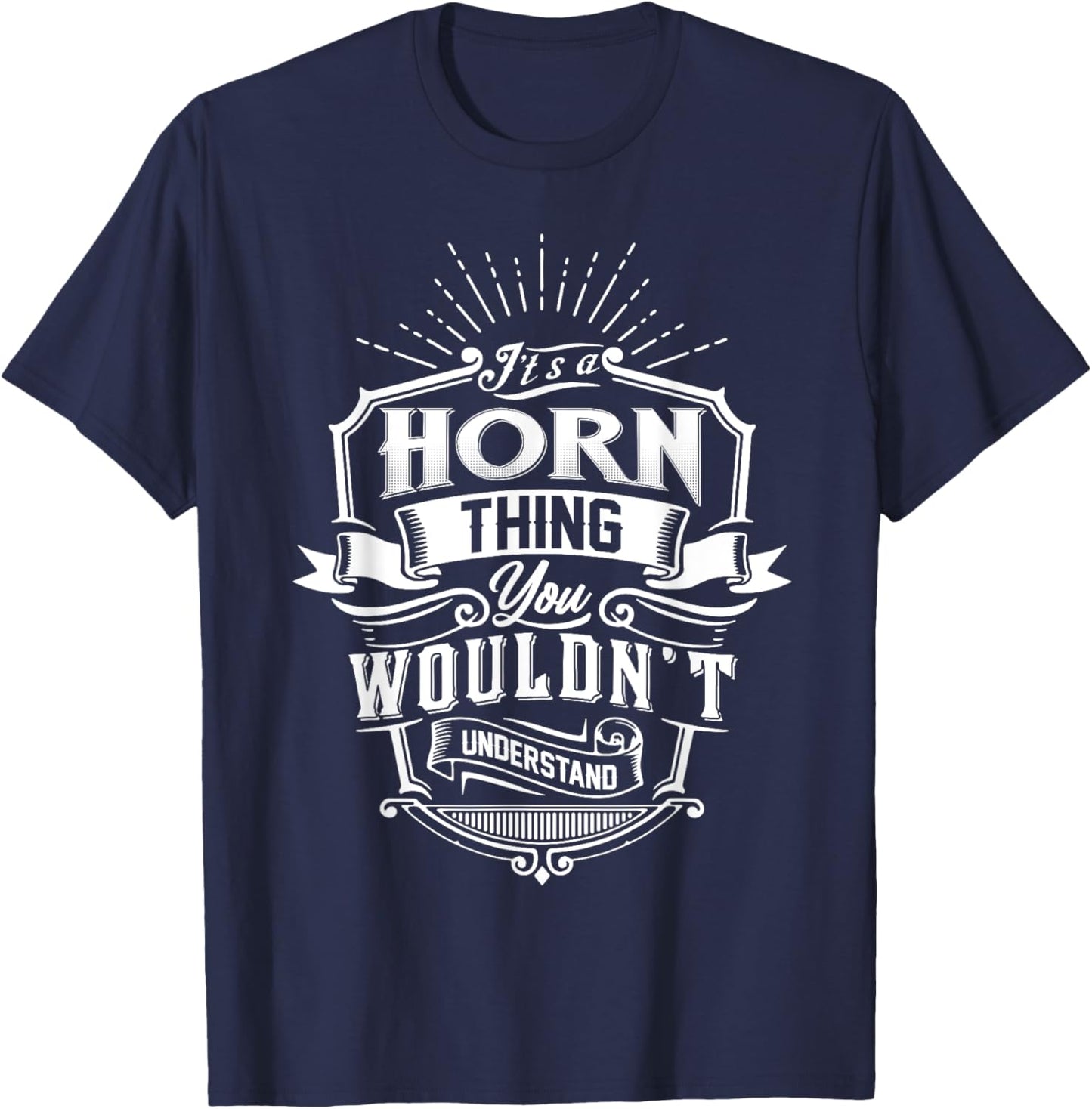 It's A HORN Thing You Wouldn't Understand Name Vintage T-Shirt - T-Shirt | Navy