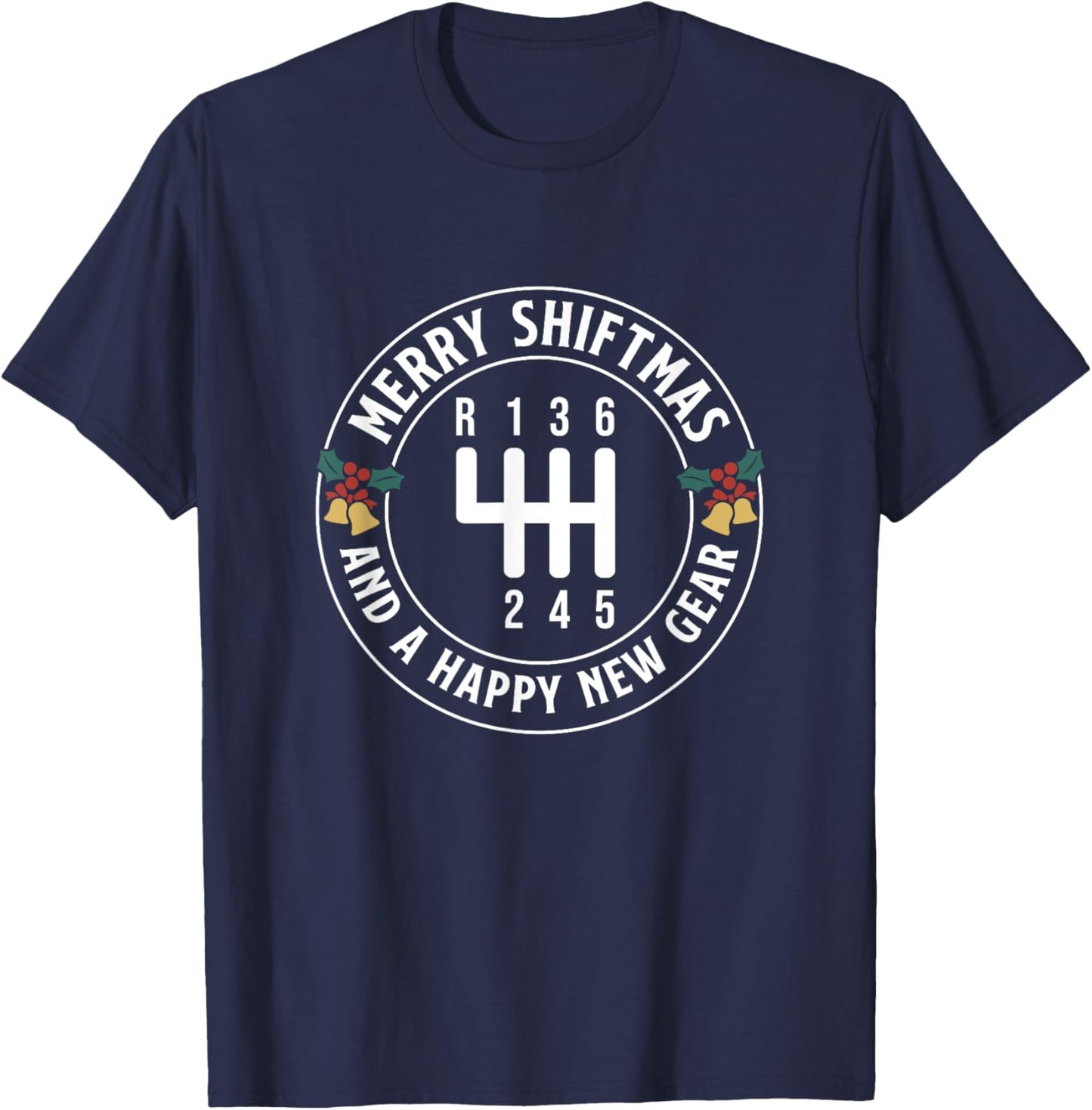 Merry Shiftmas And A Happy New Gear - Car Guy Auto Mechanic T-Shirt - T-Shirt | Navy