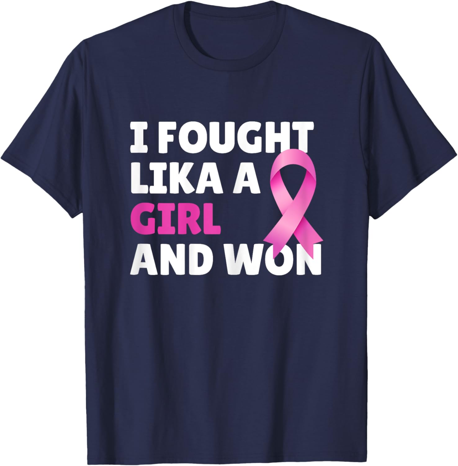 Breast Cancer Awareness I Fought Like A Girl And Won Women T-Shirt - T-Shirt | Navy