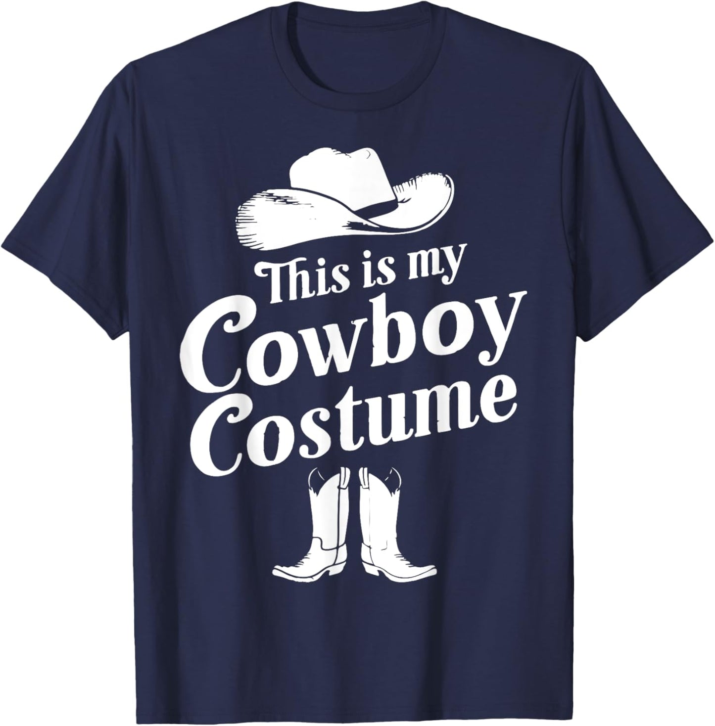 This is My Cowboy Costume shirt, Western Style Country T-Shirt - T-Shirt | Navy